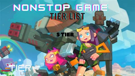 Share your Tier List. . Nonstop game tier list